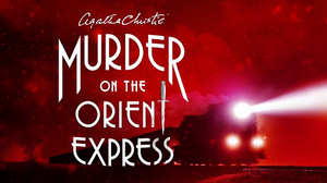 Agatha Christie's MURDER ON THE ORIENT EXPRESS to Open at The Gateway 