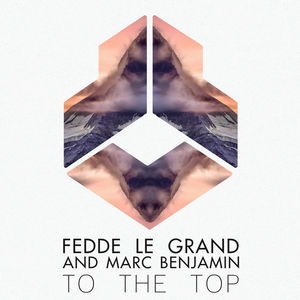 Fedde Le Grand and Marc Benjamin Reveal Stirring New Single 'To The Top' 