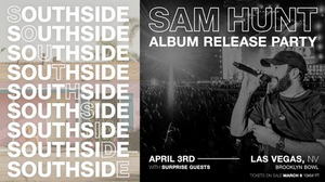 Sam Hunt Announces SOUTHSIDE Album Release Party 