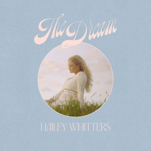 Hailey Whitters Releases New Album THE DREAM 