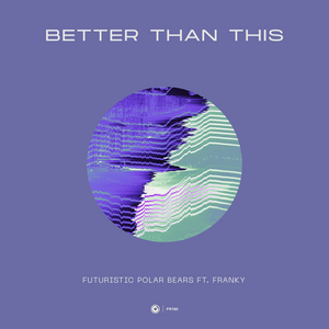Futuristic Polar Bears Release Melodic House Gem 'Better Than This' Image