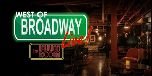 Watch West of Broadway Live! at The Bourbon Room Hollywood! 