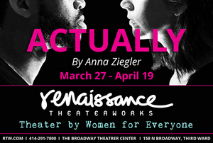 Renaissance Theaterworks Will Continue its 27th Season With  Anna Ziegler's ACTUALLY 