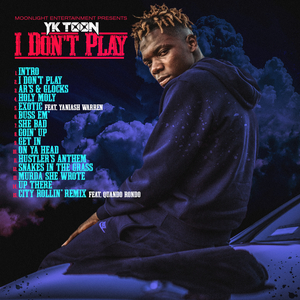 YK Toon Drops Highly-Anticipated Mixtape 'I Don't Play' 