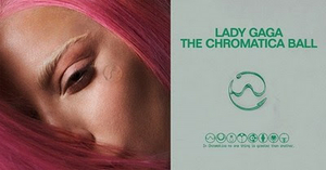 Lady Gaga Presents THE CHROMATICA BALL 