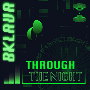 Bklava Drops New Single 'Through The Night' 