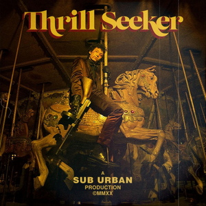 Sub Urban To Release Debut EP THRILL SEEKER  Image