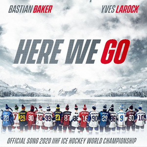 'Here We Go' is the Official Song of the IIHF 2020 Ice Hockey World Championships 