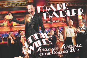 Review: Hidden Cabaret Presents Mark Nadler - RUNNIN' WILD: SONGS AND SCANDALS OF THE ROARING '20s Image