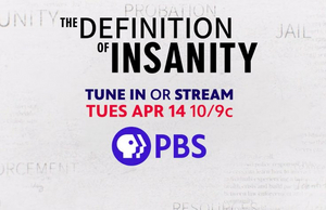 PBS to Debut THE DEFINITION OF INSANITY on April 14 