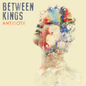 Between Kings Release Official Music Video For 'Antidote' 