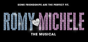 ROMY & MICHELE Will Get NYC Workshop with Plans to Move Off-Broadway in Fall 2020 Image