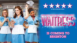 Tickets For WAITRESS in Brighton Go On Sale This Week Image