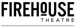 Firehouse Theatre Cancels Events Through April 5 Due to COVID-19  Image