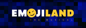 EMOJILAND Cancels Tonight's Performance Image