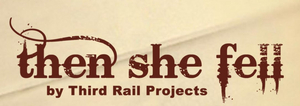 THEN SHE FELL Cancels Upcoming Performances Image