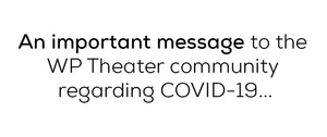 WP Theater is Suspending Programming Image