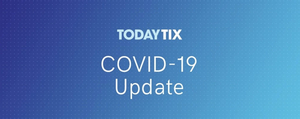 Everything You Need to Know About TodayTix and COVID-19 