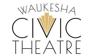 Waukesha Civic Theatre Announces Cancellations and Postponements 