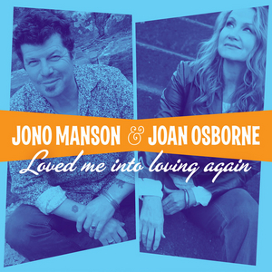 Jono Manson Duets with Joan Osborne in 'Loved Me Into Loving Again' Video 