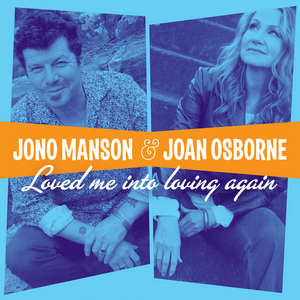 Jono Manson Duets with Joan Osborne in 'Loved Me Into Loving Again' Video Image