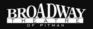 Broadway Theatre of Pitman Cancels BIG RIVER; Theatre Will Re Open in May 