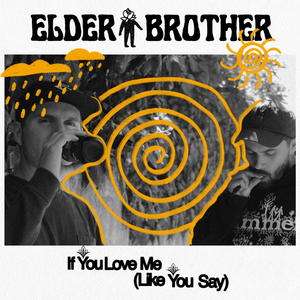 Elder Brother Shares New Single 'If You Love Me' Image