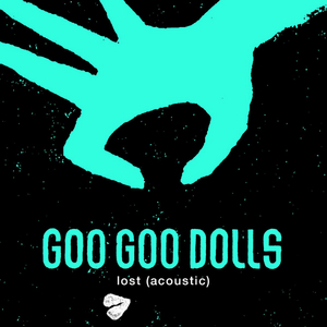 Goo Goo Dolls Release New Acoustic Rendition of 'Lost' 