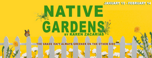 Williams Street Repertory Reschedules NATIVE GARDENS at Raue Center Image