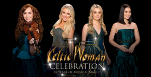 CELTIC WOMAN: CELEBRATION Rescheduled at Aronoff Center 
