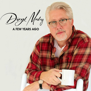 Daryl Mosley Releases Debut Single 'A Few Years Ago' 