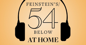 Feinstein's/54 Below Launches #54BelowatHome Series Featuring Joe Iconis, George Salazar & More! 
