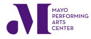 Mayo Performing Arts Center Suspends All Performances Through April 30 Image