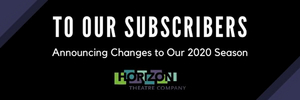 Horizon Theatre Announces Schedule Changes  Image