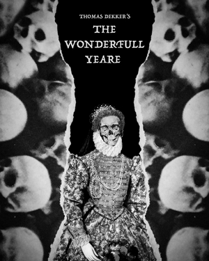 Thomas Dekker's THE WONDERFULL YEARE to Be Presented as Livestream Image