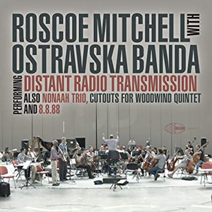 Roscoe Mitchell Releases New Album 'Distant Radio Transmission' 