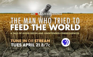 PBS to Air THE MAN WHO TRIED TO FEED THE WORLD on April 21 
