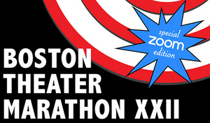 Boston Playwrights' Theatre Presents  Boston Theater Marathon XXII: Special Zoom Edition 