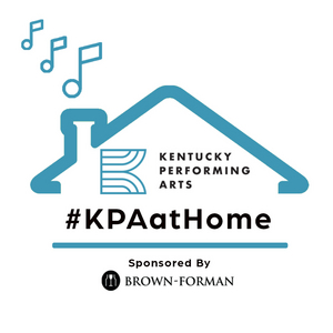 Kentucky Performing Arts and Brown-Forman Launch #KPAatHOME Image
