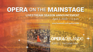 Opera Orlando Will Announce its 2020-21 Season Via Livestream 