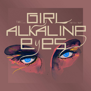 Eric Dietz's Original Music From THE GIRL WITH THE ALKALINE EYES is Now Available Image