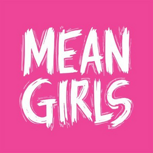 Sunny Showtunes: Find Your Inner 'Fearless' with MEAN GIRLS! 