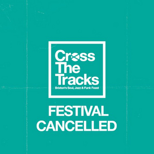 Brixton's Cross the Tracks Festival Cancelled 