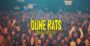 Dune Rats Share Video for 'Bad Habits' Image
