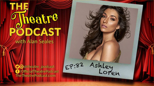 Podcast Exclusive: The Theatre Podcast With Alan Seales Presents Ashley Loren Image