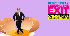 DESPERATELY SEEKING THE EXIT to be Live Streamed on Easter Sunday Image