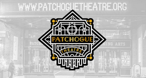 Patchogue Theatre Closes Until September 