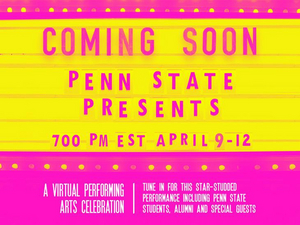 Penn State Presents: A Virtual Performing Arts Celebration 