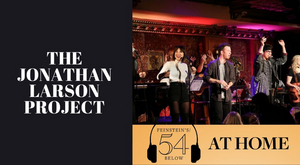 WATCH: The Jonathan Larson Project on Tonight's #54BelowAtHome Show at 6:30pm! 