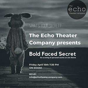 Echo Theater Company's BOLD FACED SECRET Moves Online Beginning Tonight 
